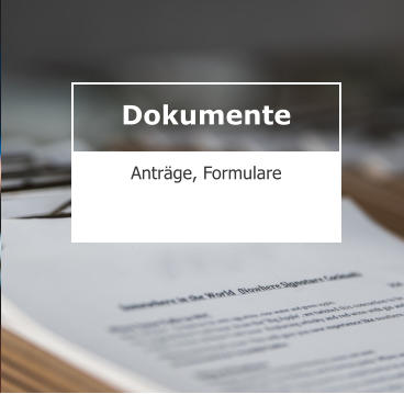 Dokumente  Anträge, Formulare