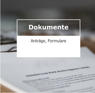 Dokumente  Anträge, Formulare