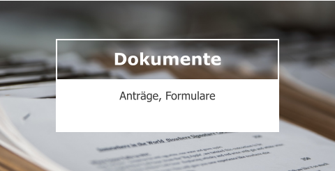 Dokumente  Anträge, Formulare