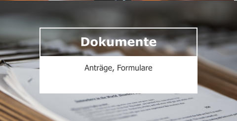 Dokumente  Anträge, Formulare