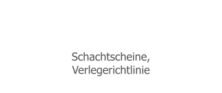 Leitungsauskunft  Schachtscheine,  Verlegerichtlinie